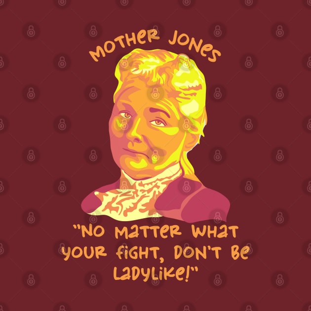 Mother Jones Portrait and Quote by Slightly Unhinged