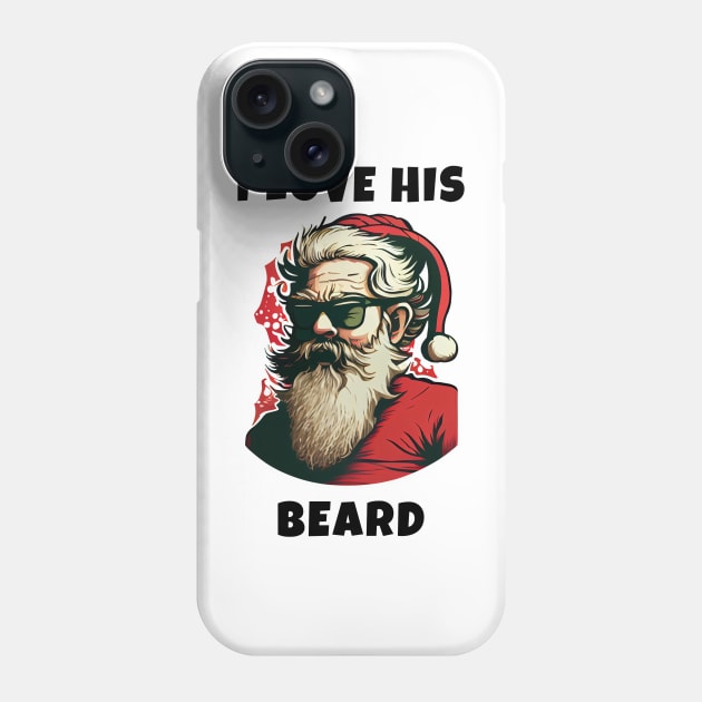 I Love His Beard Santa Christmas Phone Case by JigglePeek