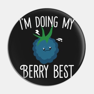 I'm Doing My Berry Best Pin