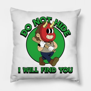 DO NOT HIDE Pillow