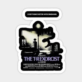 The T-Rexorcist - Exorcist with Dinosaurs Magnet