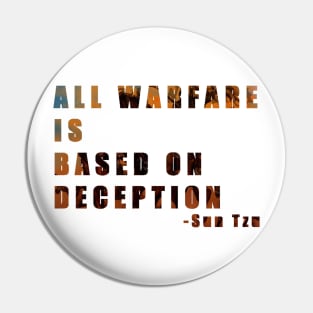 All warfare is based on deception - Sun Tzu Pin