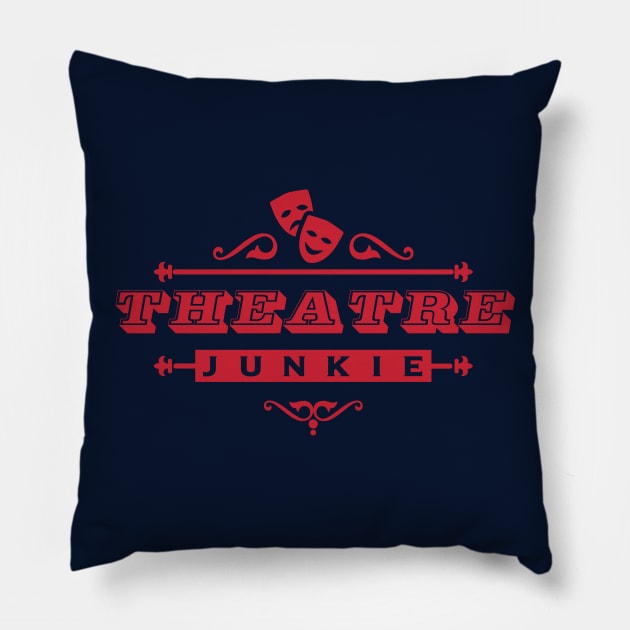 Theatre Junkie Pillow by SixThirtyDesign