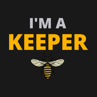 I'm a keeper - Beekeeping Merch T-Shirt