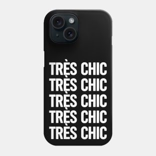 Tres Chic IV - Classy, Bold, Stylish, Trendy Phone Case