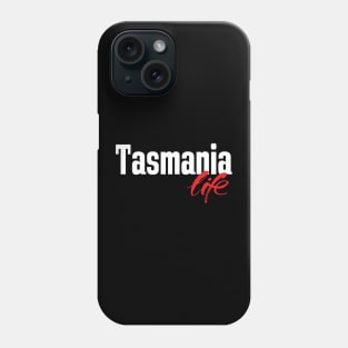 Tasmania Life Australia Raised Me Tas Tassie Phone Case