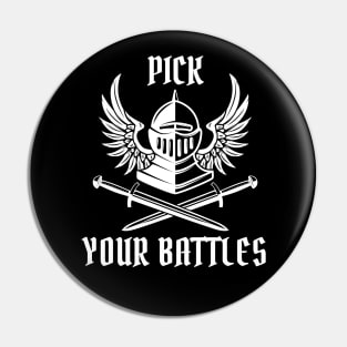 You Have To Pick Your Battles Pin