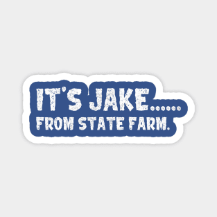 It's Jake From State Farm Vintage Look Design Magnet