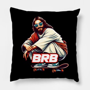 BRB meme Jesus is coming soon Skateboarding Pillow