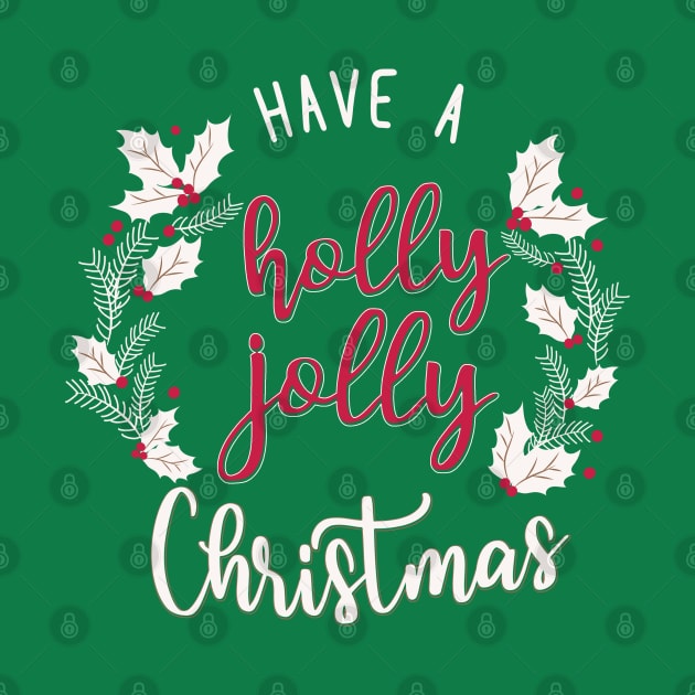 have a holly jolly christmas by LifeTime Design