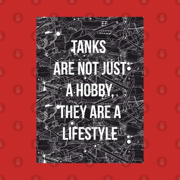 Tanks are not just a hobby, they are a lifestyle by FAawRay