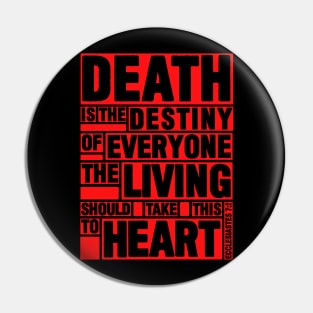 Ecclesiastes 7:2 Destiny Pin