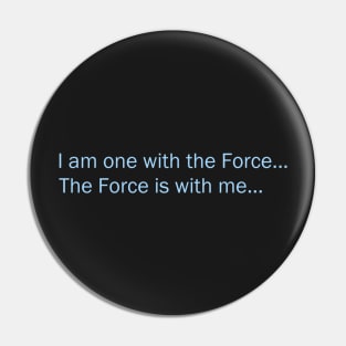 I am one with the Force - Blue Words Pin