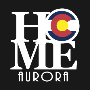 HOME Aurora Colorado T-Shirt