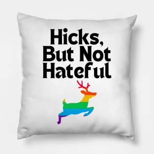 Hicks, but not Hateful Pillow