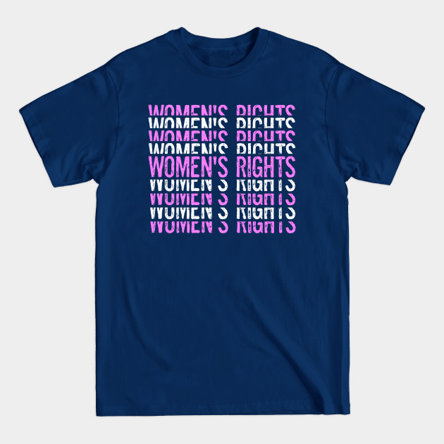 Disover Protect Women's Rights Support A Women's Choice - Womens Rights - T-Shirt
