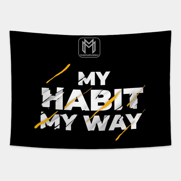 My Habit My Way Tapestry by maimotivation