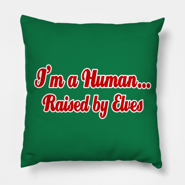 I'm a Human...Raised By Elves Pillow by klance