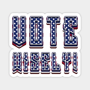 Vote Wisely - USA Flag Magnet