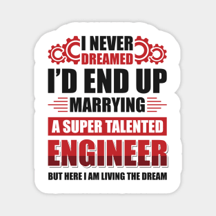 Marrying a super talented engineer Magnet