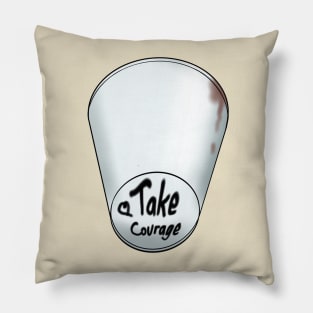 Take Courage (Coffee Cup) Pillow