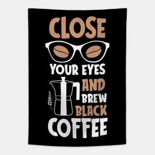 Funny Cup of Coffee Tee Coffee lover must have Tapestry