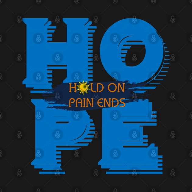 HOPE - Hold On, Pain Ends by Project Send-A-Heart