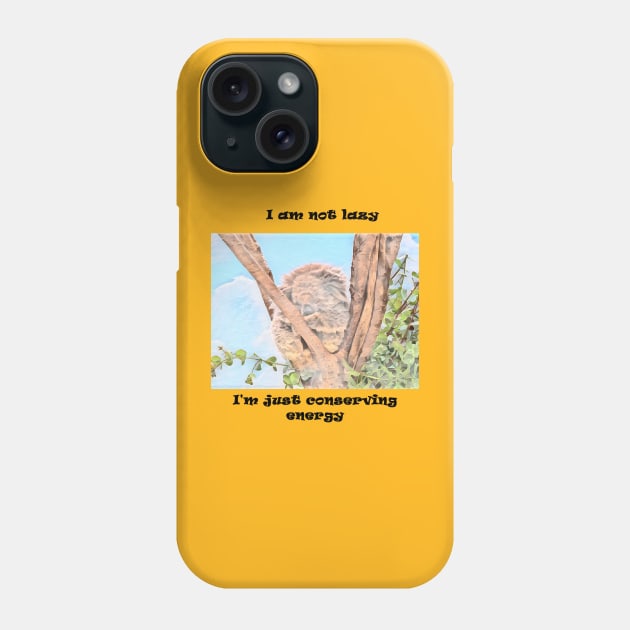 I am not lazy just conserving energy Phone Case by fantastic-designs