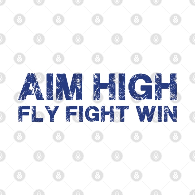Aim High Fly Fight Win USAF by Mandra