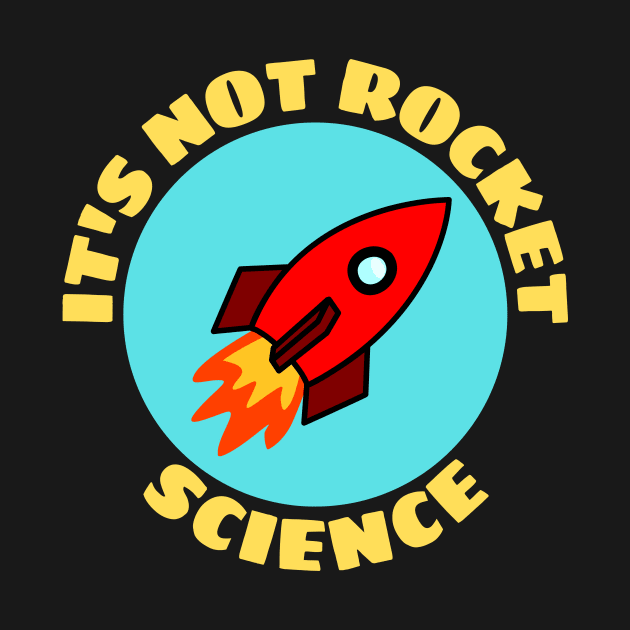 It's Not Rocket Science | Rocket Pun by Allthingspunny