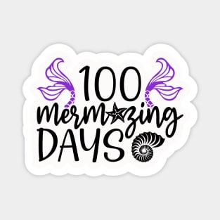 100 Mermazing Days - Mermaid T-Shirt Mug Sticker Magnet