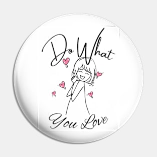 do what you love Pin