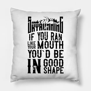 SKYRUNNING FUNNY QUOTE Pillow