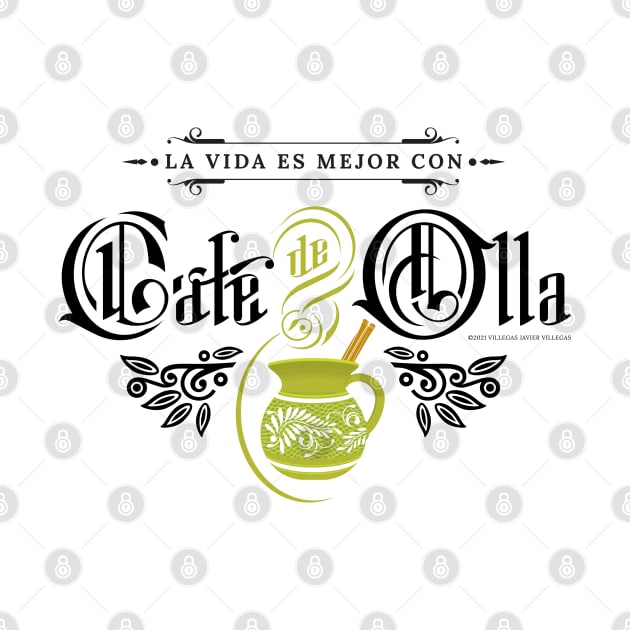 La vida es mejor con cafe de olla by vjvgraphiks