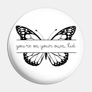 you're on your own kid butterfly Pin