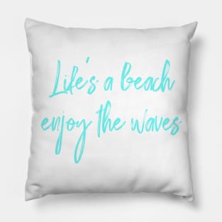 Life's a beach, enjoy the waves 🌊 🔆 Pillow