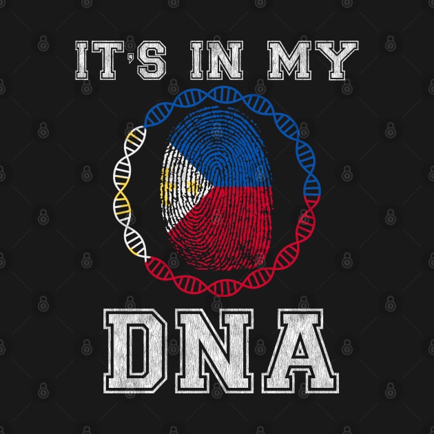 Philippines  It's In My DNA - Gift for Filipino From Philippines by Country Flags