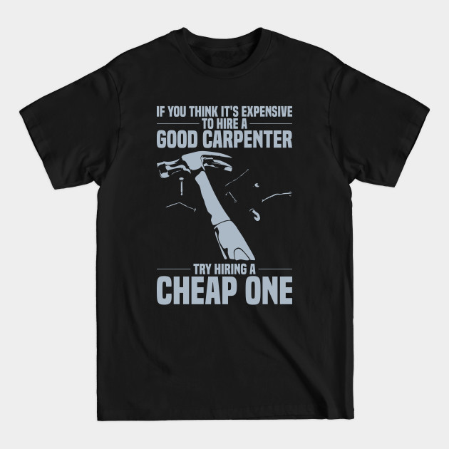 Discover Carpenter - Carpenter - T-Shirt