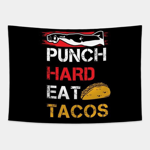 Punch Hard Eat Tacos Tapestry by maxdax