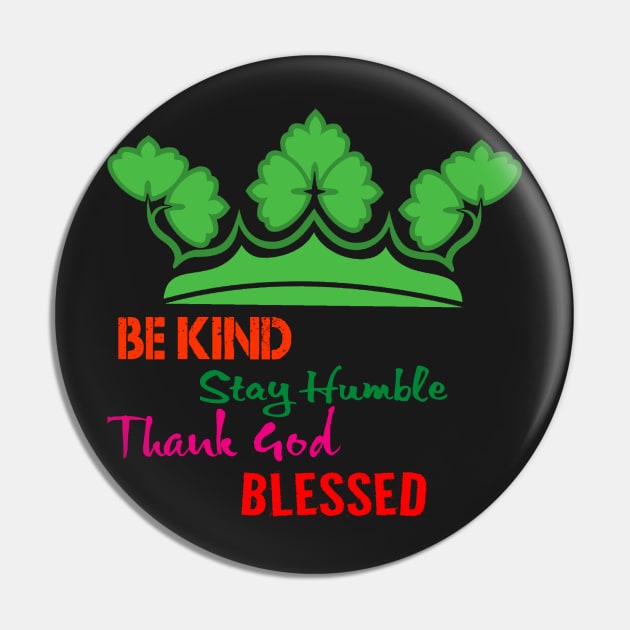 Be kind Stay humble Thank God Blessed Pin by Yasmar