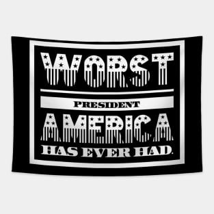 Worst President America Has Ever Had Tapestry