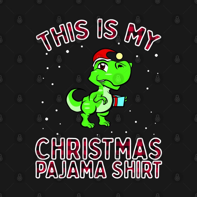 This Is My Christmas Pajama Shirt Dino Dinosaur Trex Xmas by VDK Merch