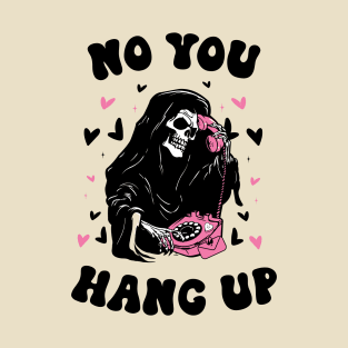 No You Hang Up Halloween T-Shirt