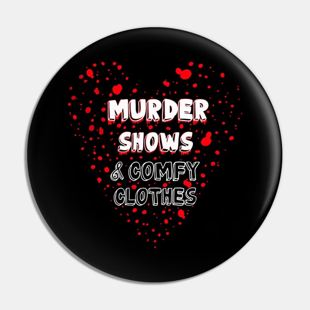 Murder Shows & Comfy Clothes Pin by Whatever Forever