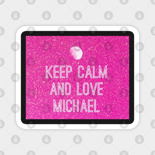 Keep calm and love Michael No. 2 Magnet by asanaworld