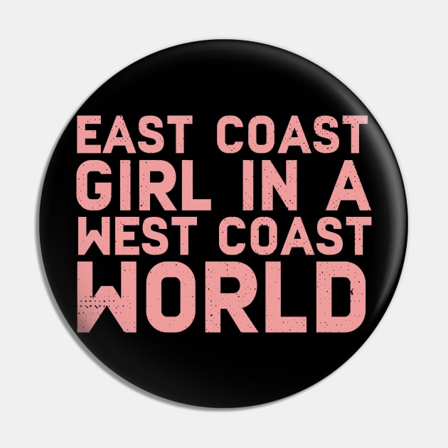 East Coast Girl In A West Coast World Pin by Eugenex