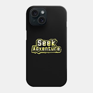 Seek Adventure Motivational Phone Case