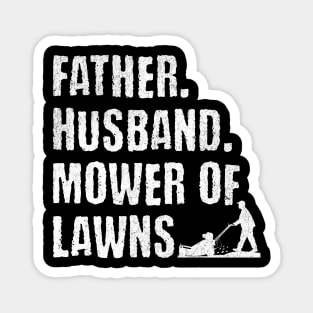 Father, Husband, Mower of Lawns Magnet