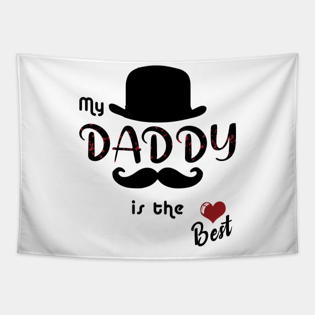 My daddy is the best Tapestry by LOQMAN