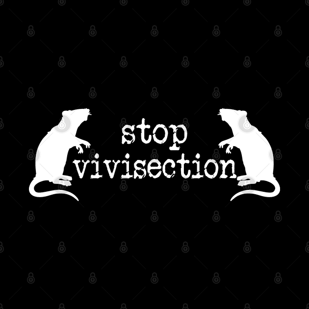 stop vivisection (white print) by the gulayfather